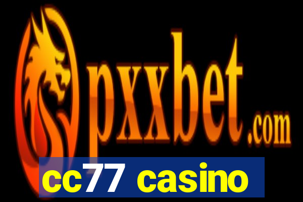 cc77 casino